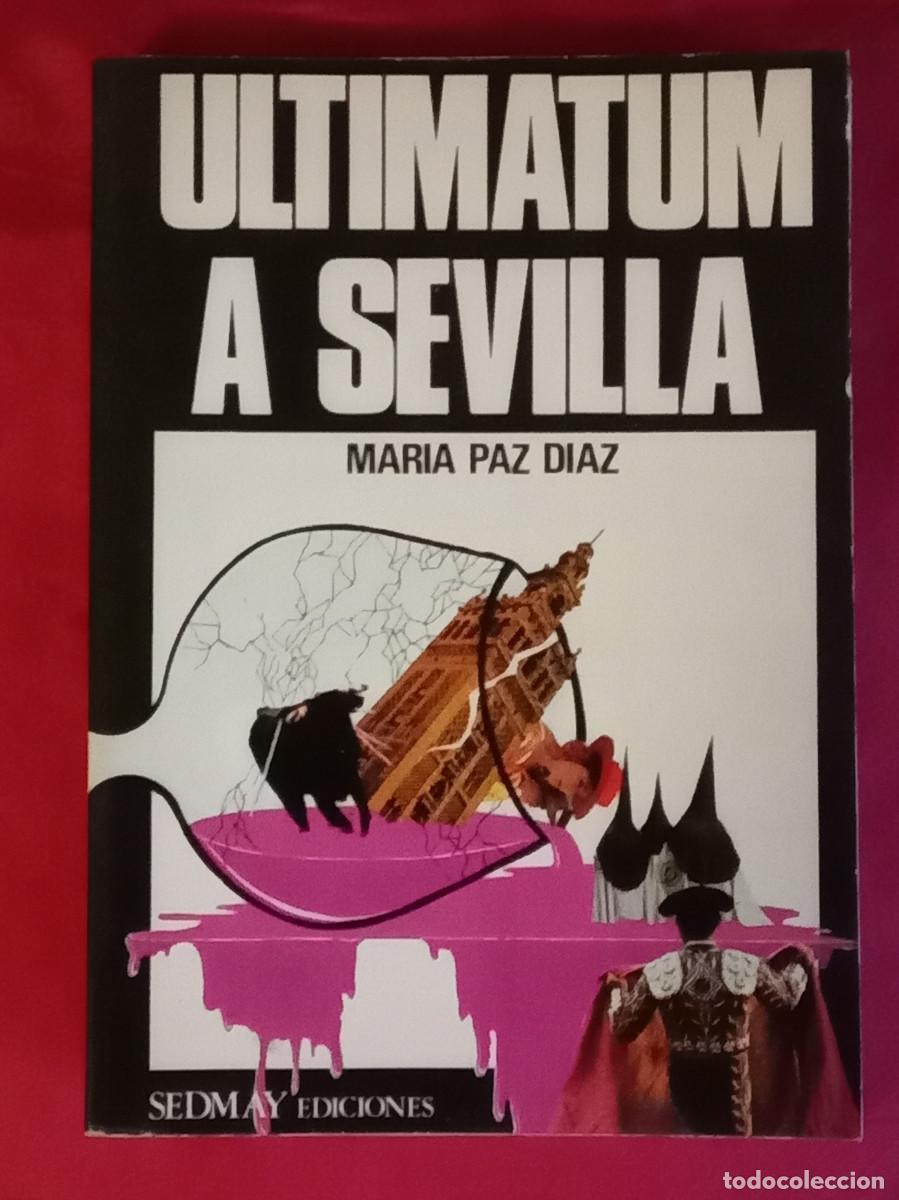 Libros de segunda mano: &Uacute;ltimatum a Sevilla - Mar&iacute;a Paz D&iacute;az - Edit. SEDMAY Ediciones. S.A. 1975