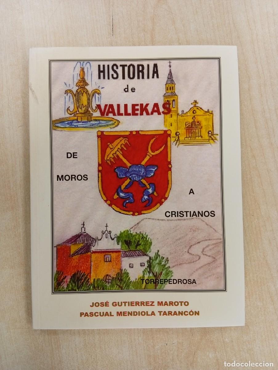 Libros de segunda mano: HISTORIA DE VALLEKAS - De Moros a Cristianos | J. Guti&eacute;rrez Maroto y P. Mendiola
