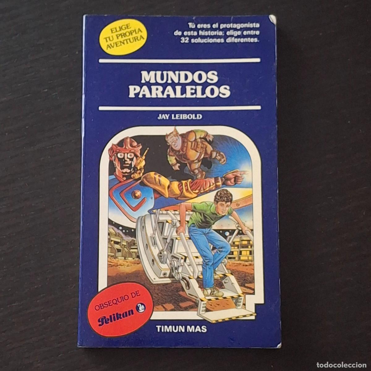 Libros de segunda mano: TIMUN MAS - ELIGE TU PROPIA AVENTURA - MUNDOS PARALELOS - OBSEQUIO DE PELIKAN
