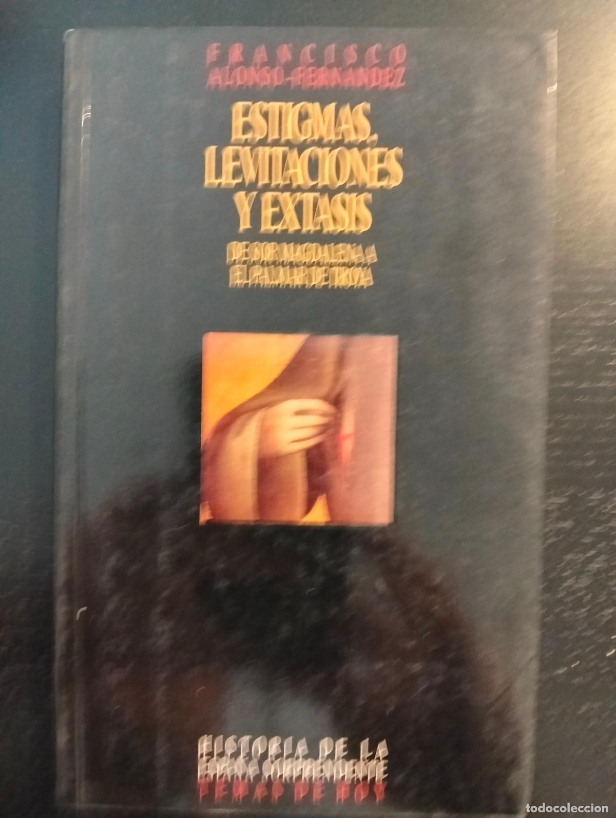Libros de segunda mano: Estigmas, Levitaciones y Extasis, Francisco Alonso, ed. Temas de Hoy, 1993. VISITA CATALOGO L54