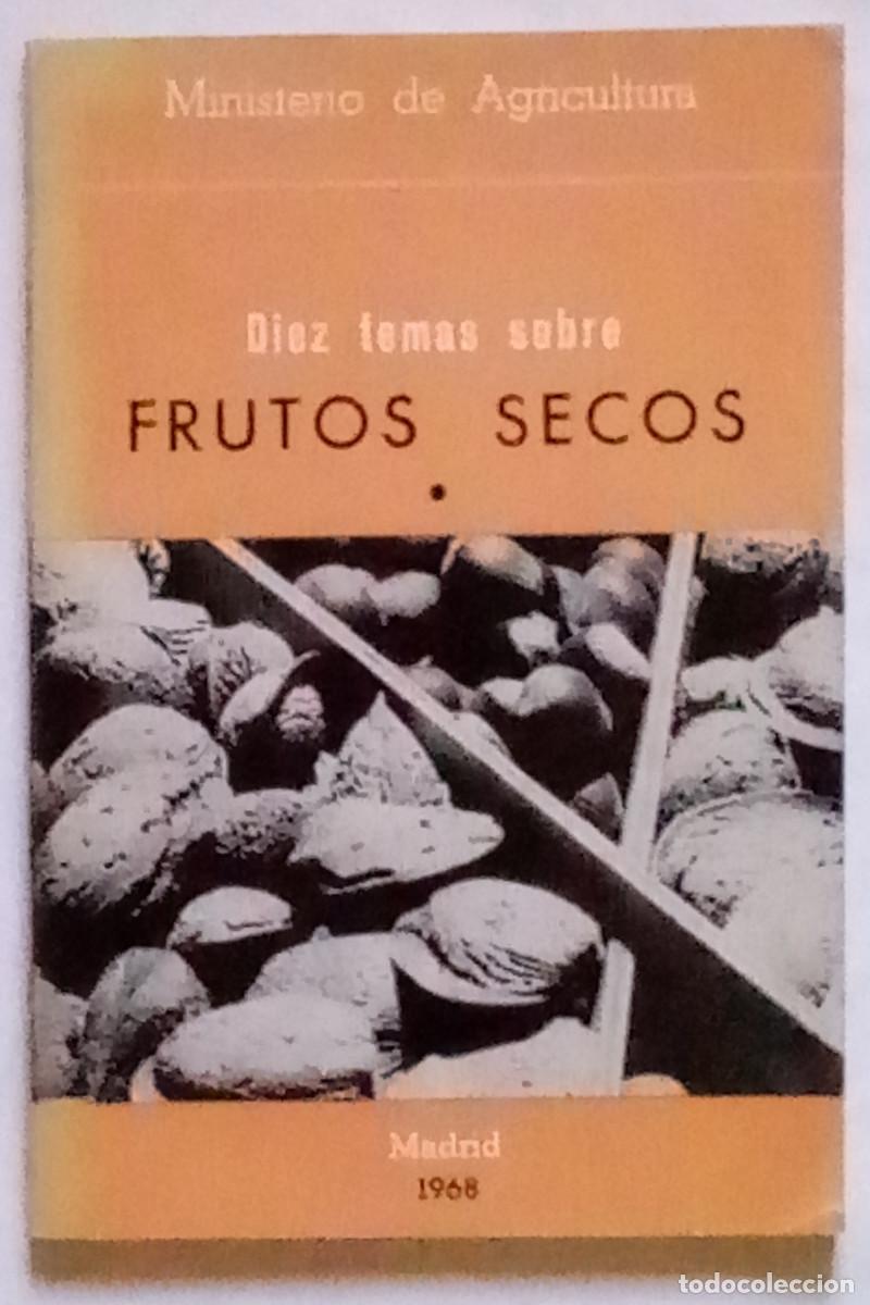 Libri di seconda mano: Diez temas sobre frutos secos. Madrid, Ministerio de Agricultura, 1968