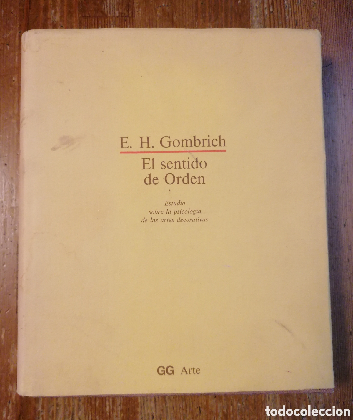 Libros de segunda mano: EL SENTIDO DEL ORDEN - Estudio sobre la psicolog&iacute;a de las artes decorativas - E.H. GOMBRICH