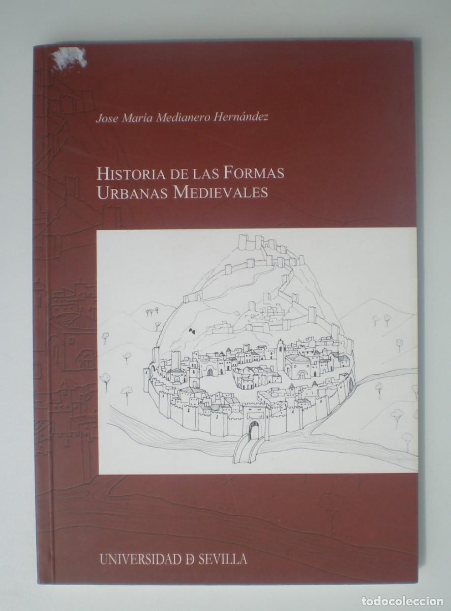 Second hand books: HISTORIA DE LAS FORMAS URBANAS MEDIEVALES. Jose Mar&iacute;a Medianero Hern&aacute;ndez.