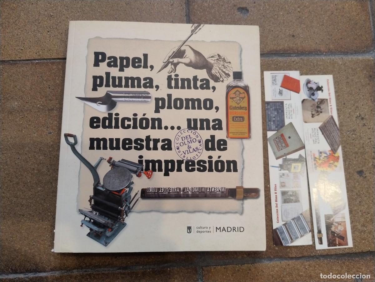 Libros de segunda mano: CAT&Aacute;LOGO Y MARCAP&Aacute;GINAS EXPOSICI&Oacute;N PAPEL, PLUMA, TINTA, PLOMO, EDICI&Oacute;N... UNA MUESTRA DE IMPRESI&Oacute;N