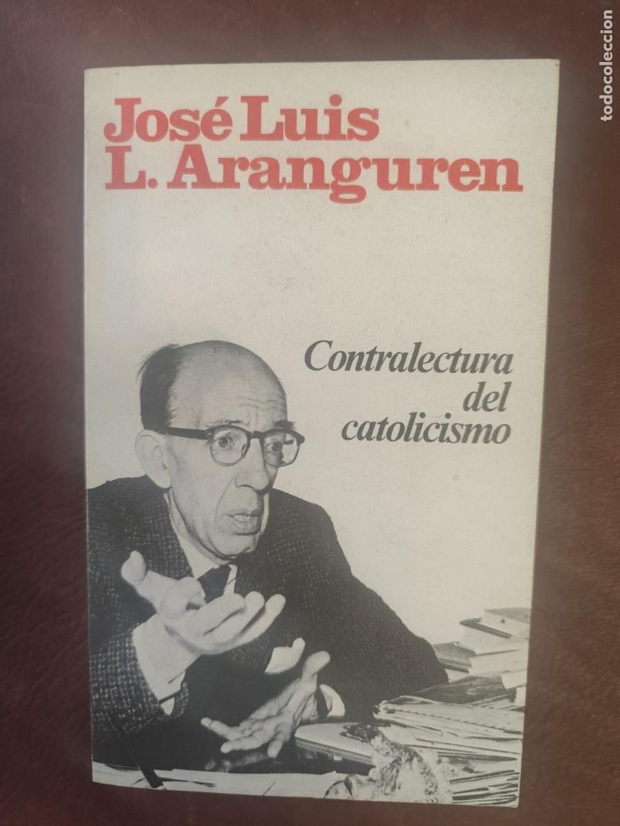 Libros de segunda mano: Jos&eacute; Luis L. Aranguren. CONTRALECTURA DEL CATOLICISMO.