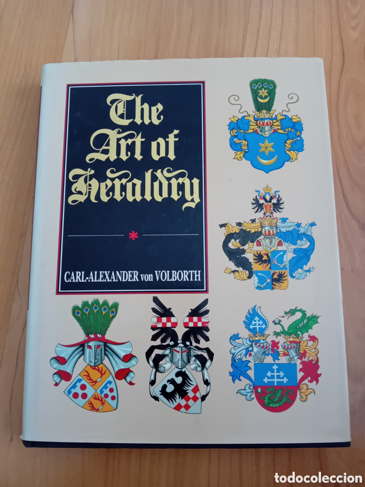 Libros de segunda mano: THE ART OF HERALDRY. HER&Aacute;LDICA. CARL-ALEXANDER VON VOLBORTH