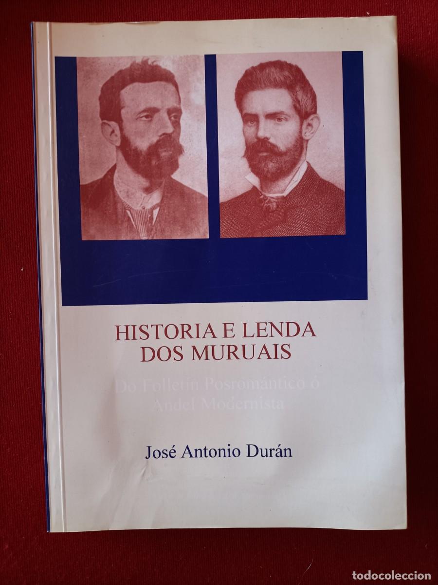 Libros de segunda mano: Historia e lenda dos Muruais. Jos&eacute; Antonio Dur&aacute;n. 2004
