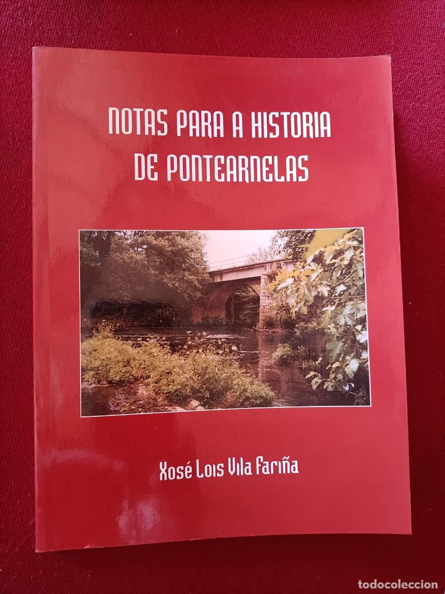 Libros de segunda mano: Notas para a historia de Pontearnelas - Xos&eacute; Lois Vila Fari&ntilde;a. 1998