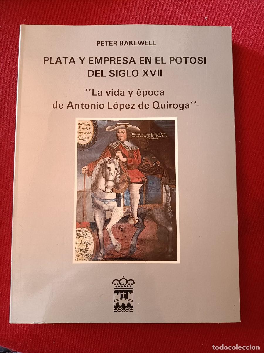 Libros de segunda mano: Plata y empresa en el Potos&iacute; del siglo XVII. Peter Bake well. 1988