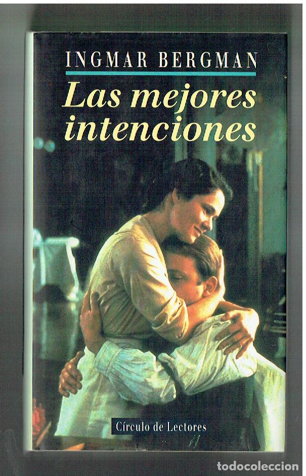 Libros de segunda mano: INGMAR BERGMAN. LAS MEJORES INTENCIONES, CIRCULO DE LECTORES, 1993.(P/B30)