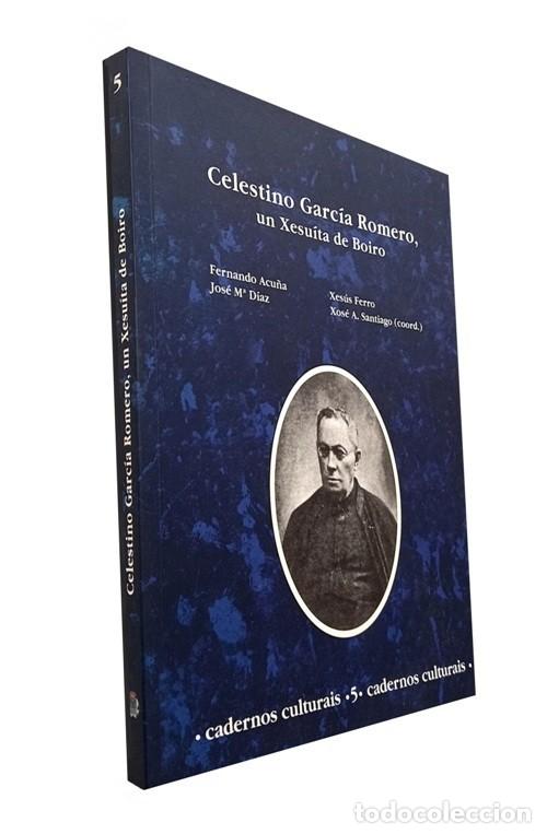 Libros de segunda mano: F215 - CELESTINO GARCIA ROMERO. UN XESUITA DE BOIRO. CORU&Ntilde;A. GALICIA.