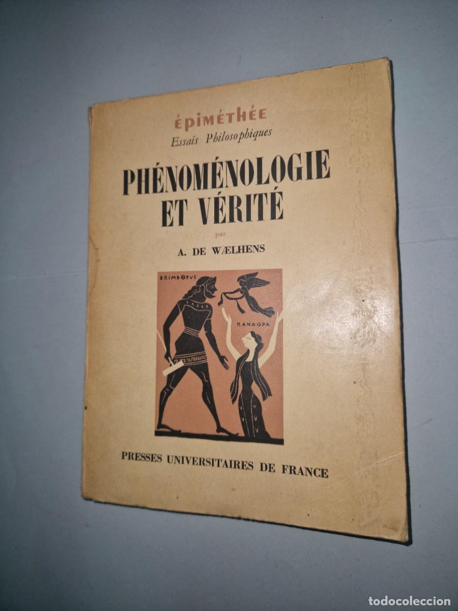 Libros de segunda mano: Ph&eacute;nom&eacute;nologie et v&eacute;rit&eacute;, essai sur l'&eacute;volution de l'id&eacute;e de v&eacute;rit&eacute; chez Husserl et Heidegger, par A