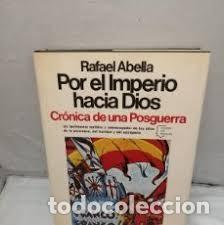 Libros de segunda mano: Por el Imperio hacia Dios. Cr&oacute;nica de una Posguerra. Rafael Abella.