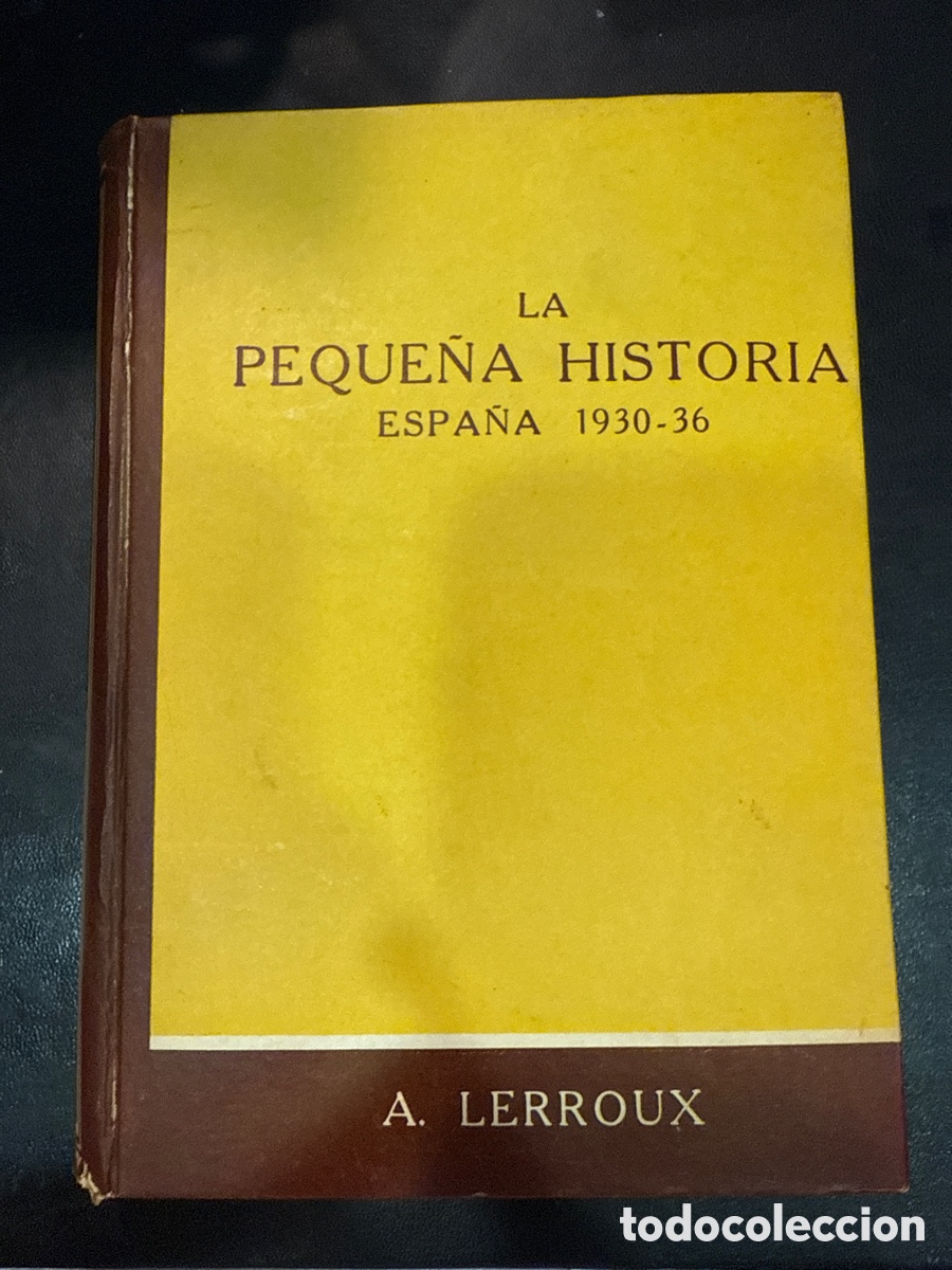 Livros em segunda m&atilde;o: LERROUX, Alejandro La peque&ntilde;a historia: Espa&ntilde;a 1930-36