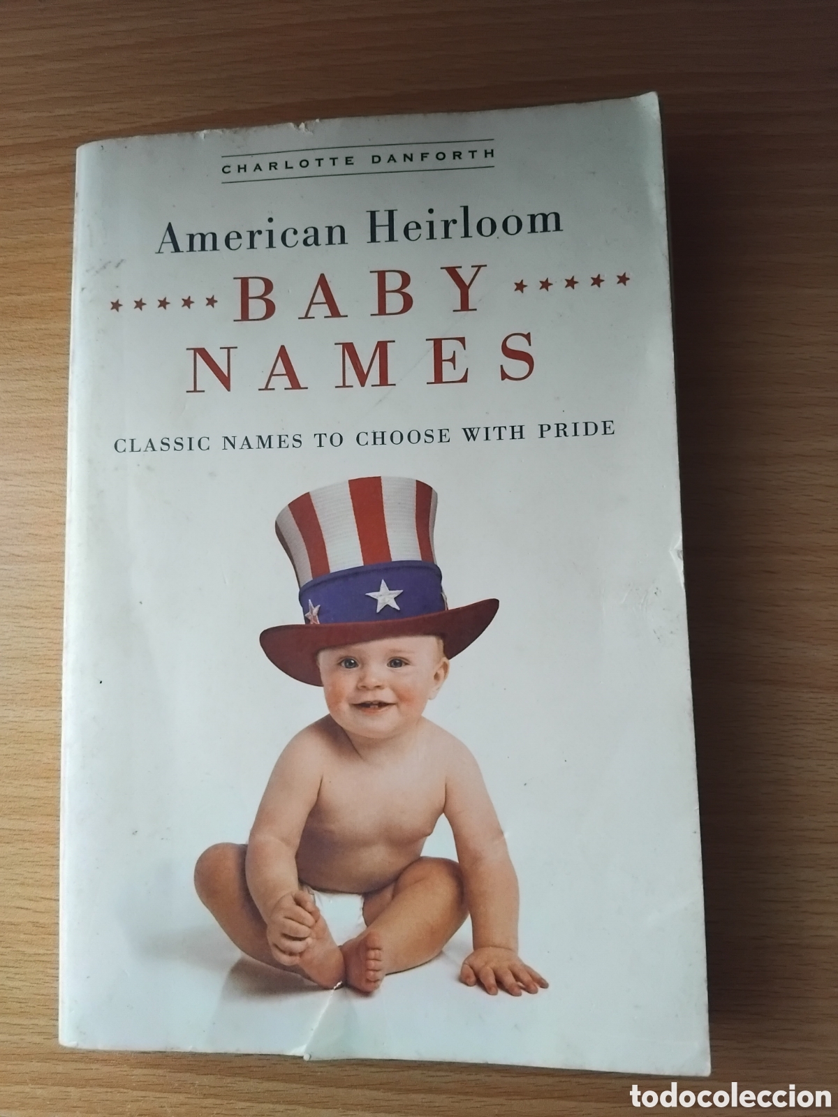 Libros de segunda mano: American Heirloom-baby names-;Charlotte Danforth;NewAmericanLibrary;2006