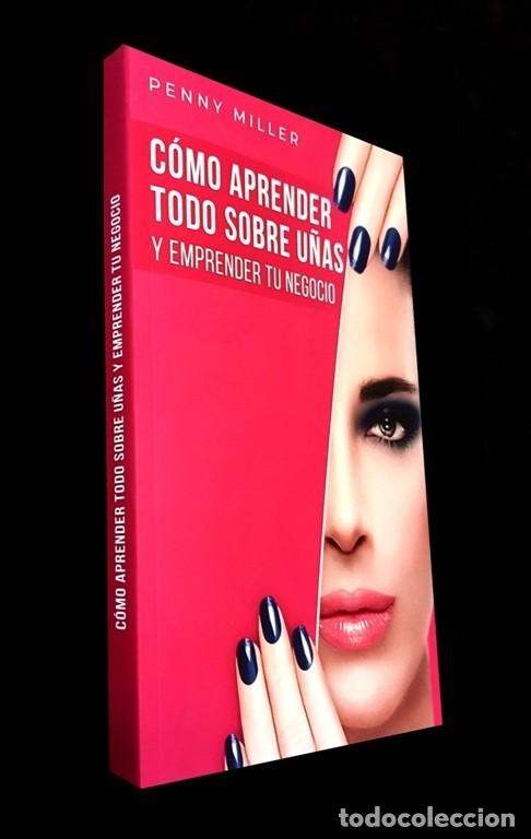 Libros de segunda mano: F3677 - CURSO COMPLETO DE MANICURA. COMO APRENDER TODO SOBRE U&Ntilde;AS Y EMPRENDER UN NEGOCIO. PEDICURA.