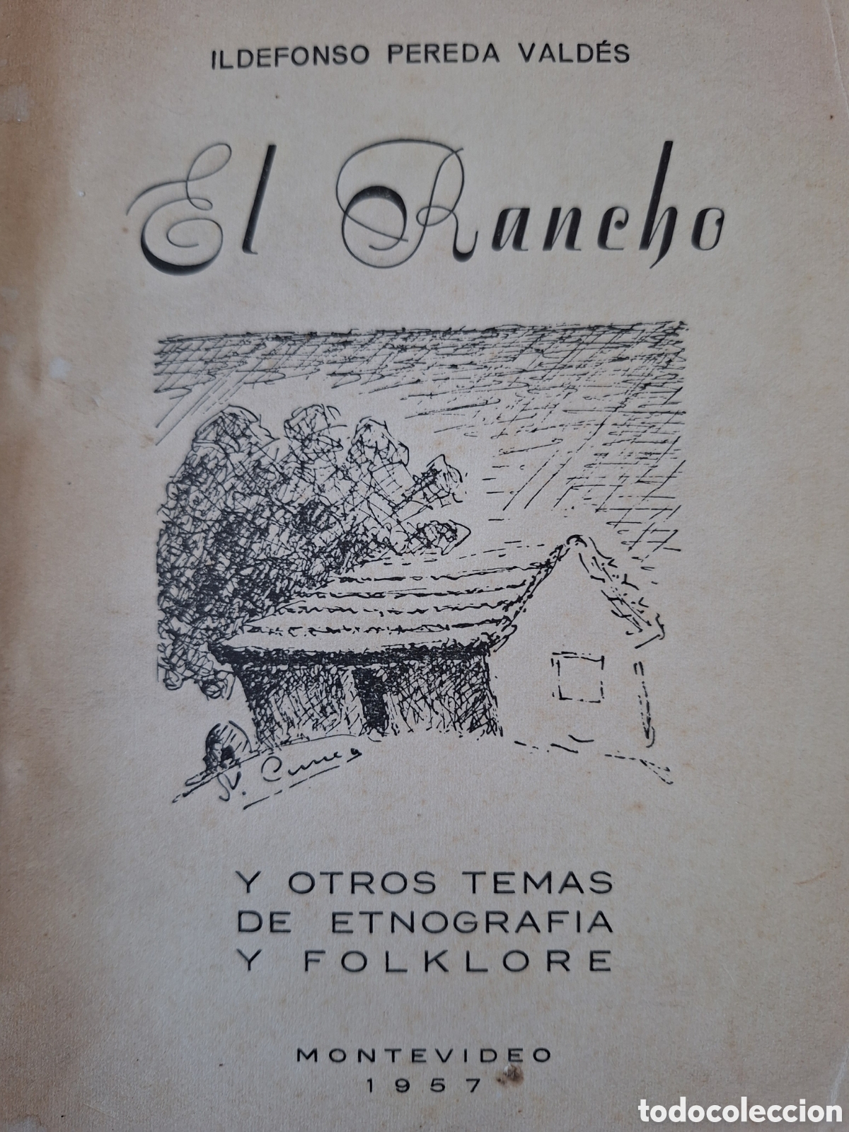 Libros de segunda mano: ILDEFONSO PEREDA VALDES EL RANCHO Y TEMAS ETNOGRAFIA Y FOLKLORE 1957 DEDICADO POR EL AUTOR