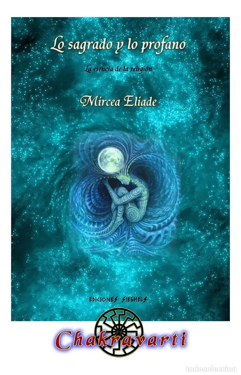 Libros de segunda mano: MIRCEA ELIADE - LO SAGRADO Y LO PROFANO - EDICIONES SIEGHELS - 2013 - Foto 1