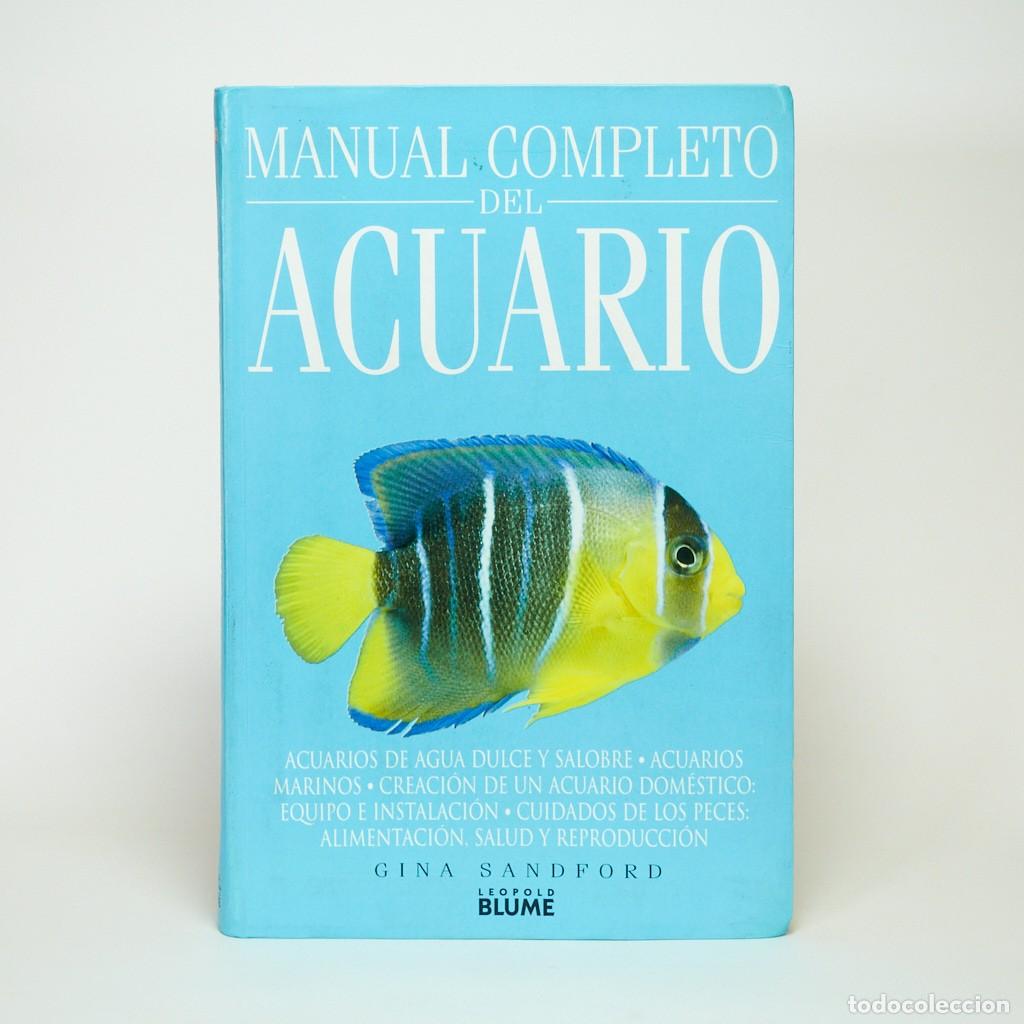 Libros de segunda mano: Libro MANUAL COMPLETO DEL ACUARIO | Gina Sandford | Ed. Blume | 256 P&aacute;g. | ESTADO EXCELENTE | MINT