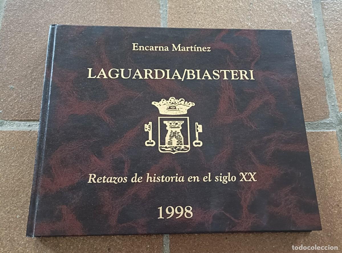 Libros de segunda mano: LAGUARDIA, BIASTERI, Retazos de Historia en el Siglo XX, Encarna Mart&iacute;nez, 1998, &Aacute;lava, Arava