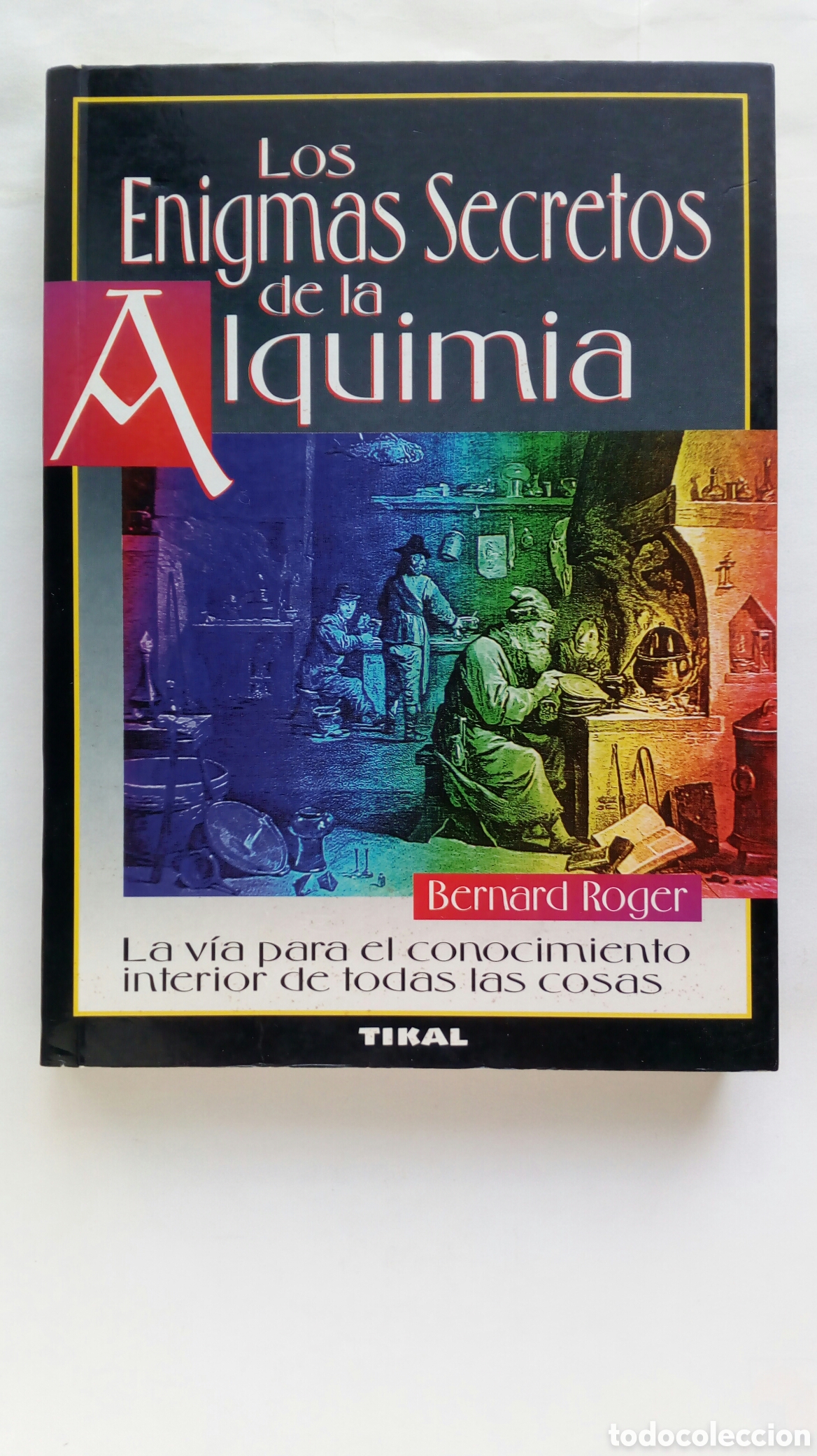 Libros de segunda mano: Los enigmas secretos de la Alquimia. Bernard Roger.