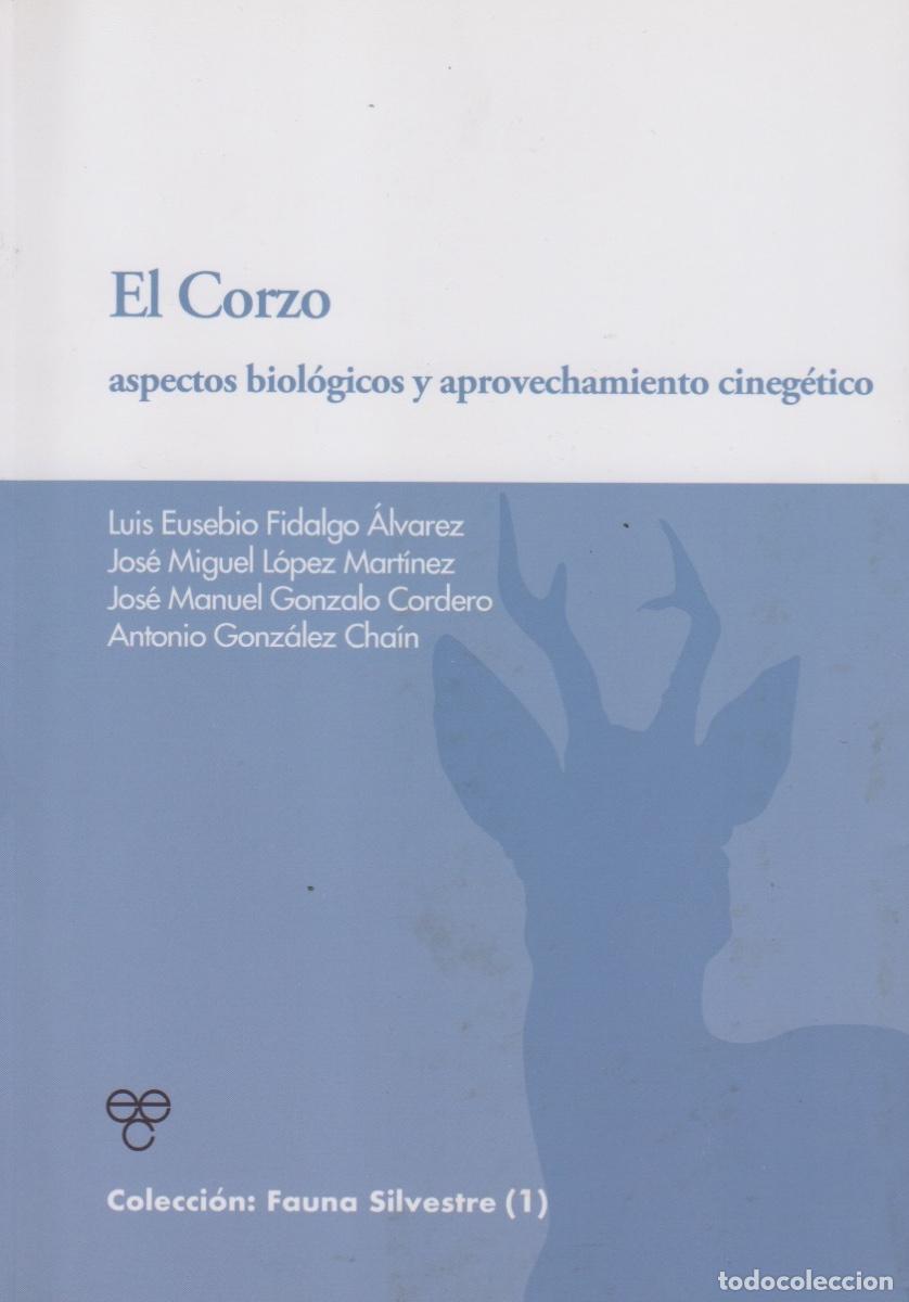 Libros de segunda mano: CORZO. ASPECTOS BIOLOGICOS Y APROVECHAMIENTO CINEGETICO, EL