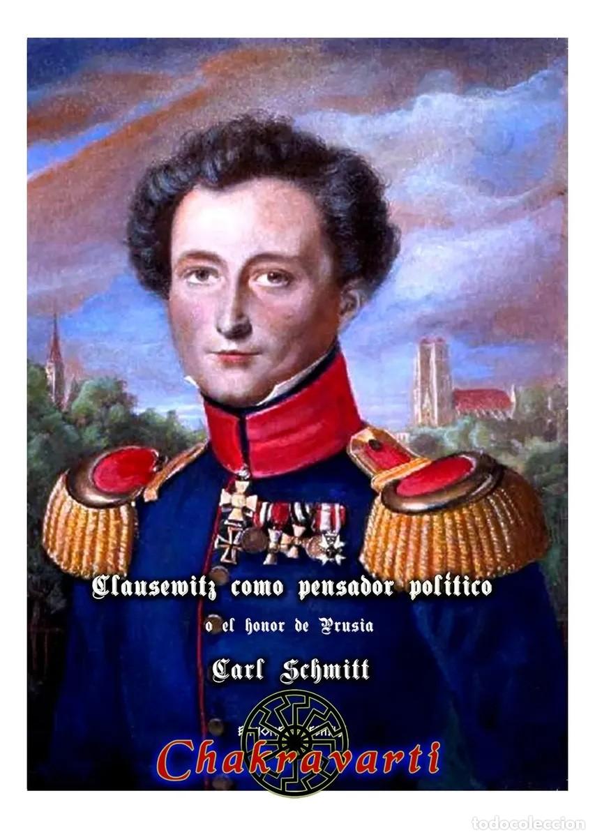Libros de segunda mano: SCHMITT, CARL - CLAUSEWITZ COMO PENSADOR POL&Iacute;TICO O EL HONOR DE PRUSIA - CHAKRAVARTI - 2024 - LM