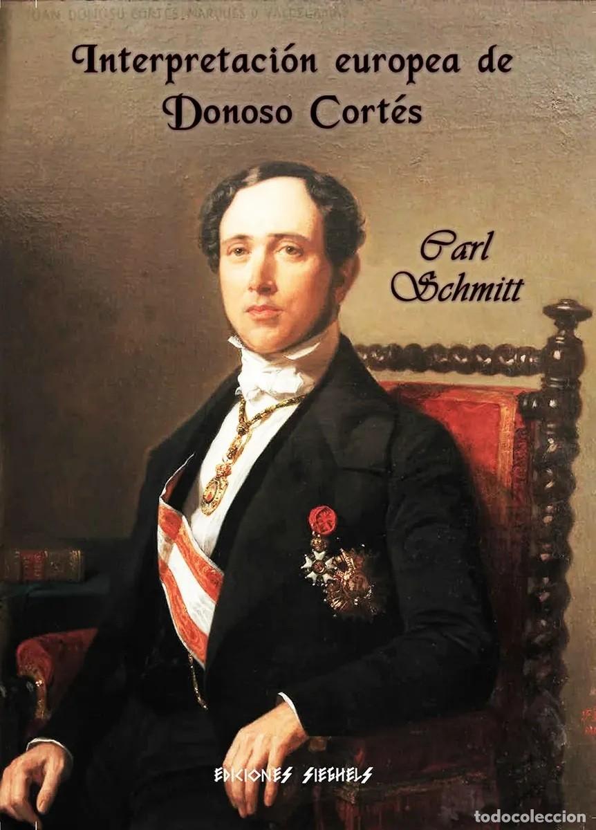 Libros de segunda mano: SCHMITT, CARL - INTERPRETACI&Oacute;N EUROPEA DE DONOSO CORT&Eacute;S - EDICIONES SIEGHELS - 2024 - LM