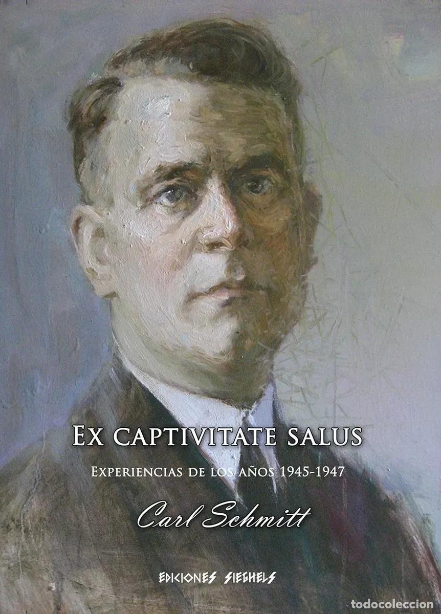 Libros de segunda mano: Carl Schmitt &mdash; Ex captivitate salus. Experiencias de los a&ntilde;os 1945-1947 - LM