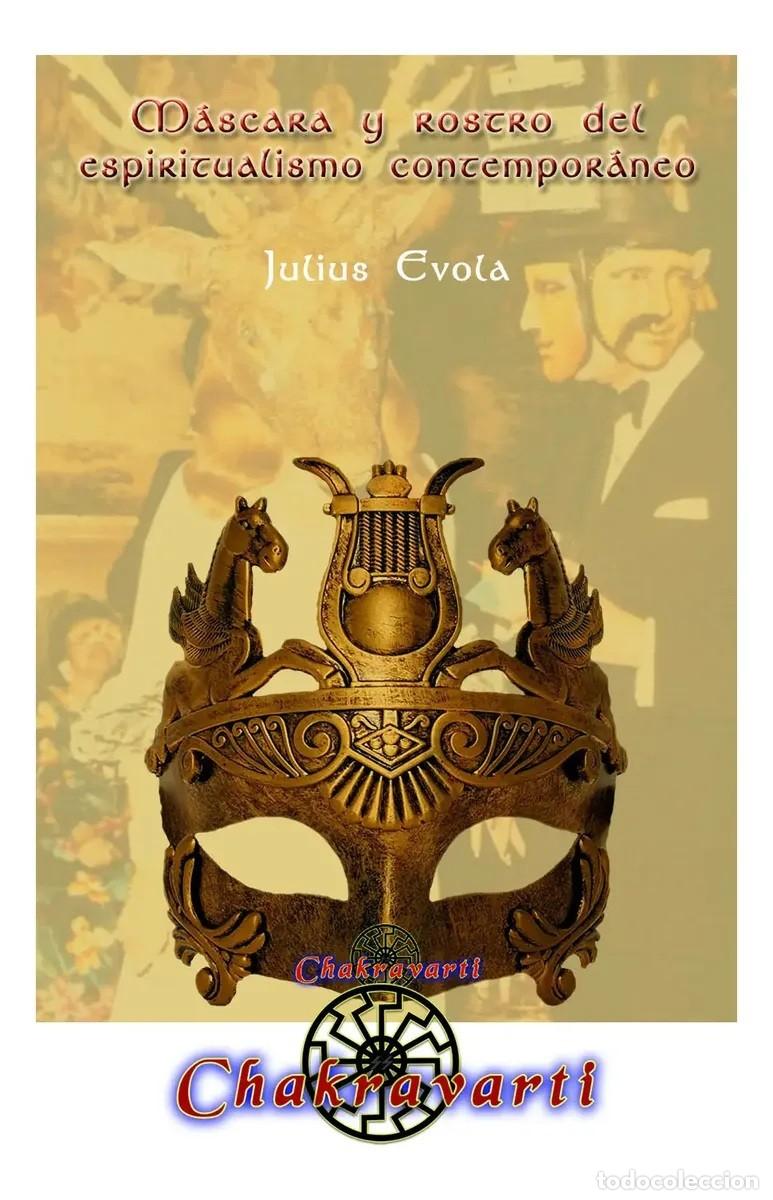 Libros de segunda mano: Julius Evola &mdash; M&aacute;scara y rostro del espiritualismo contempor&aacute;neo &mdash; Editorial Chakravarti - LM