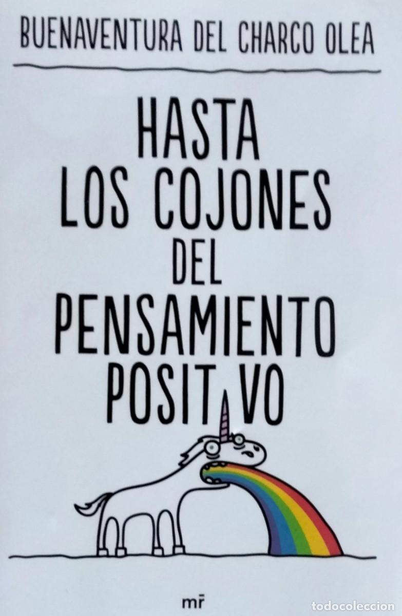 Libros de segunda mano: Buenaventura Del Charco Olea-Hasta los cojones del pensamiento positivo.MR.2023.