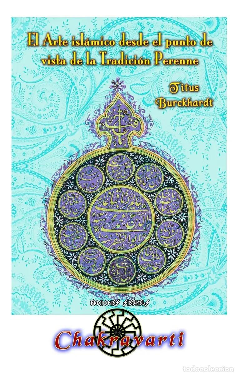 Libros de segunda mano: Titus Burckhardt &mdash; El arte isl&aacute;mico desde el punto de vista de la Tradici&oacute;n Perenne - LM