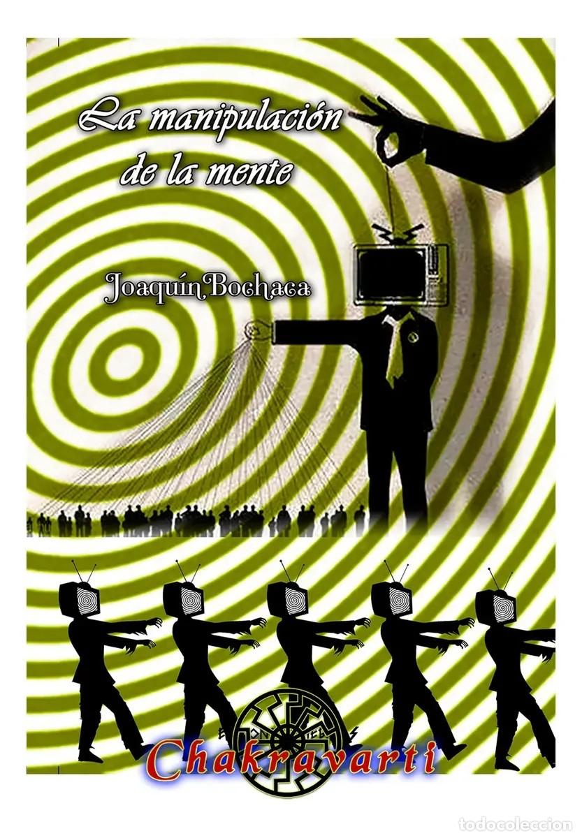 Libros de segunda mano: Joaqu&iacute;n Bochaca &mdash; La manipulaci&oacute;n de la mente &mdash; Editorial Chakravarti - LM
