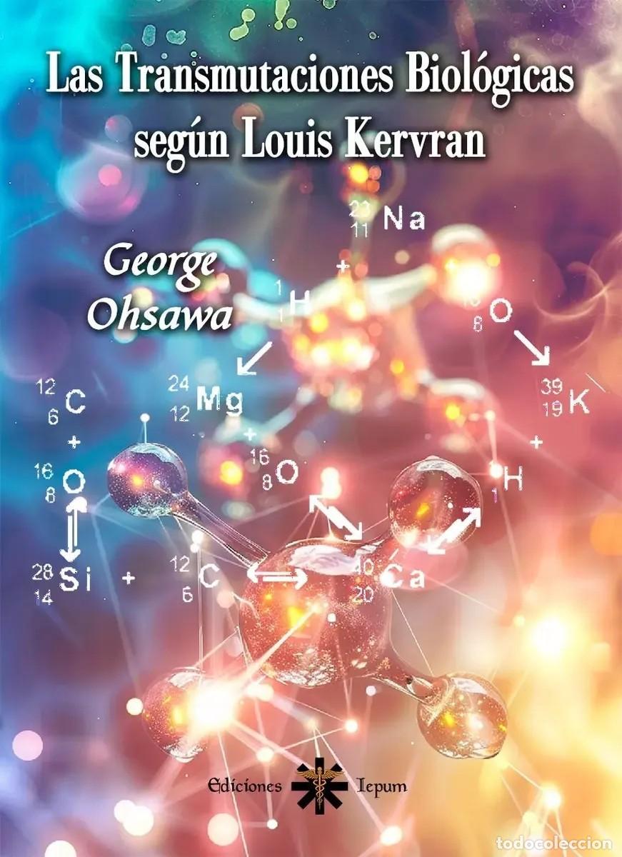 Libros de segunda mano: George Ohsawa &mdash; Las transmutaciones biol&oacute;gicas seg&uacute;n Louis Kervran - LM