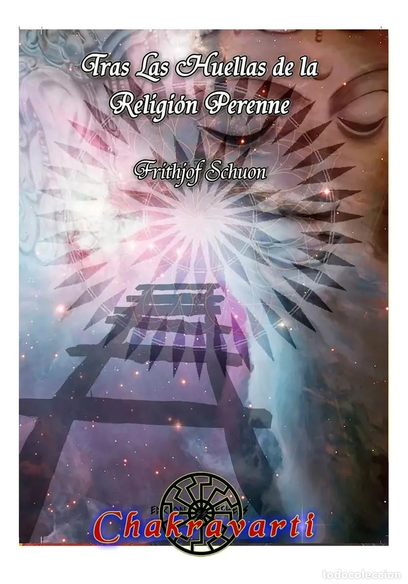 Libros de segunda mano: Frithjof Schuon &mdash; Tras las huellas de la Religi&oacute;n Perenne - LM