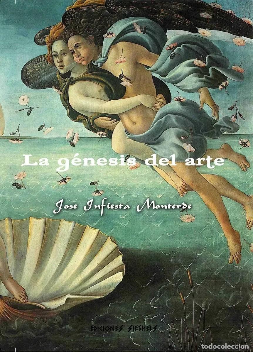 Libros de segunda mano: Jos&eacute; Infesta Monterde &mdash; La g&eacute;nesis del arte - LM
