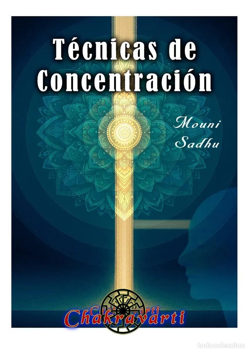 Libros de segunda mano: Mouni Sadhu &mdash; T&eacute;cnicas de concentraci&oacute;n - LM