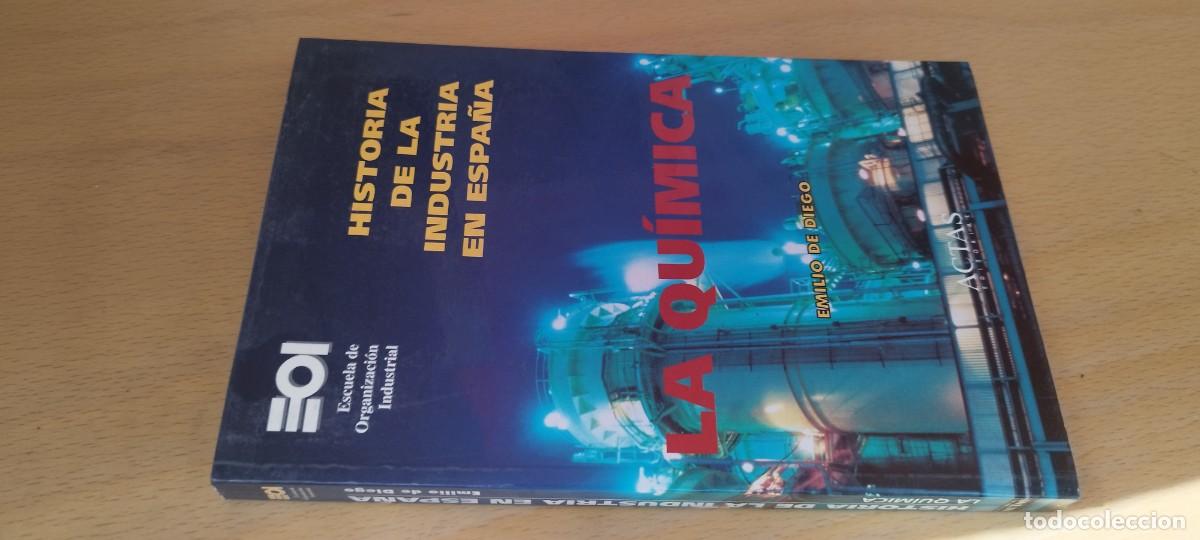 Libros de segunda mano: LA QUIMICA, HISTORIA INDUSTRIA EN ESPA&Ntilde;A / EMILIO DE DIEGO / KARA 18 / ACTAS
