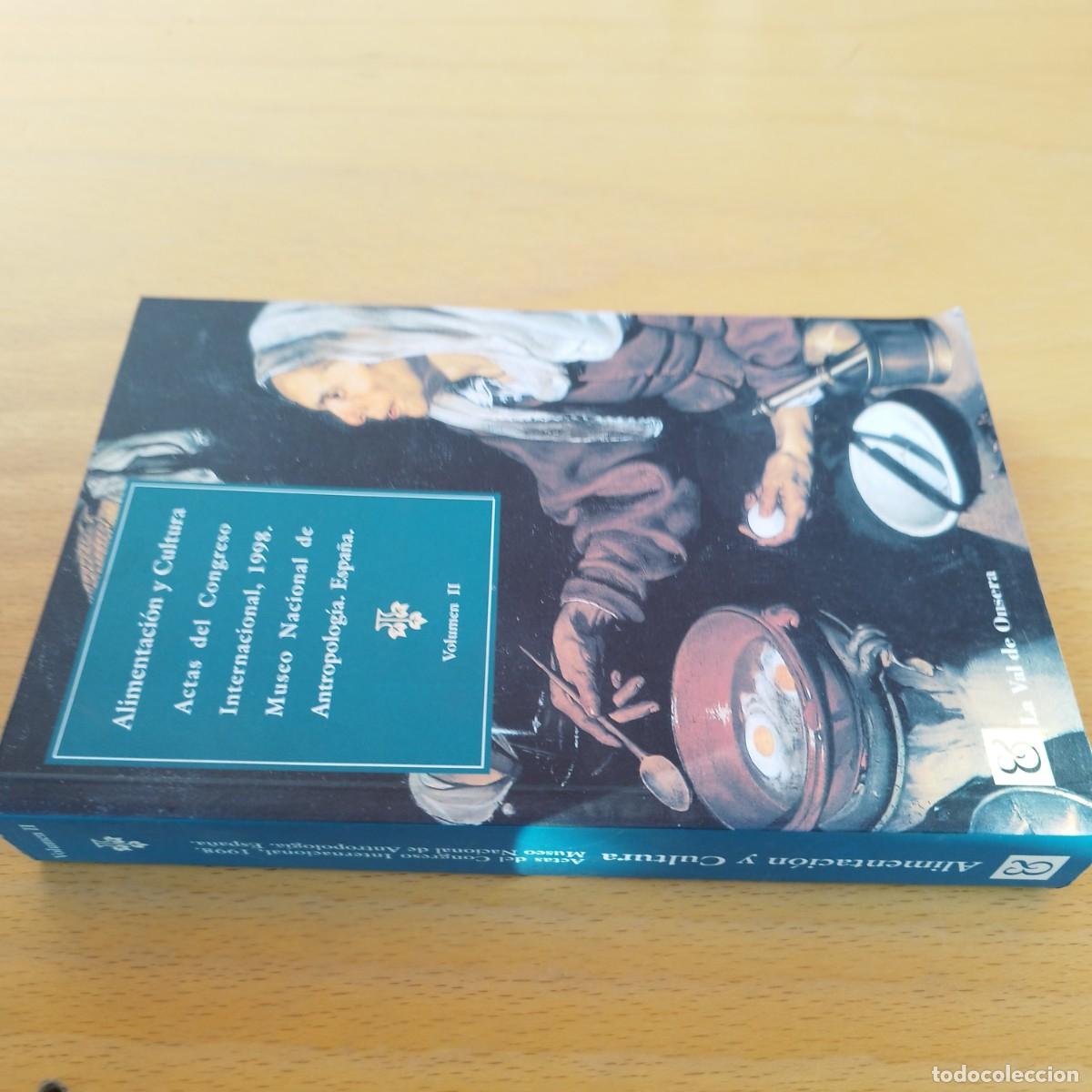 Libros de segunda mano: ALIMENTACION Y CULTURA VOL II (2) / ANTROPOLOGIA / ACTAS CONGRESP / KARA 72 / LA VAL DE ONSER