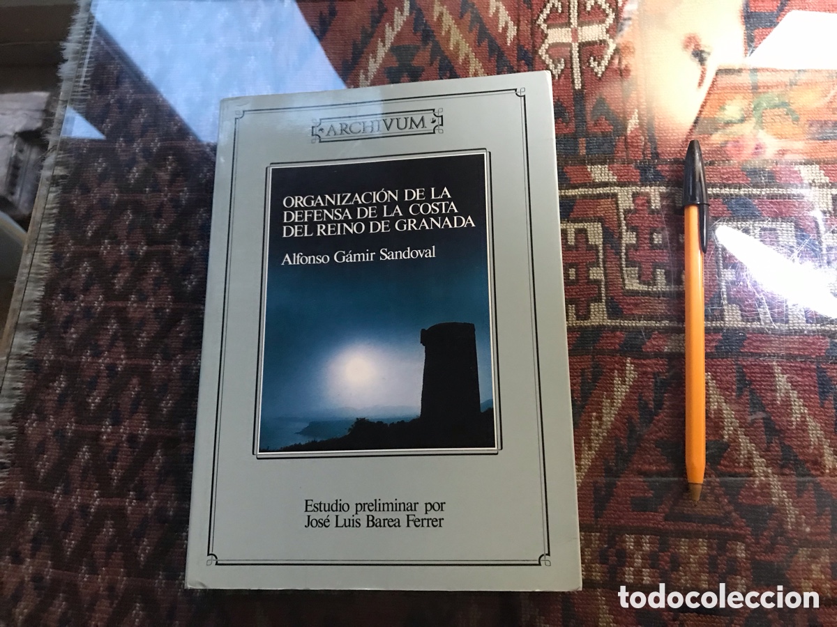 Livros em segunda m&atilde;o: Organizaci&oacute;n de la defensa de la costa del reino de Granada. Alfonso G&aacute;mir Sandoval