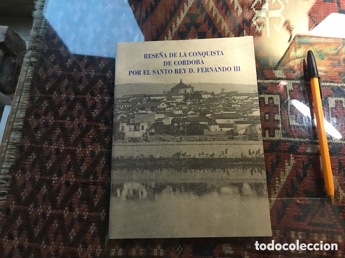 Libros de segunda mano: Rese&ntilde;a de la conquista de C&oacute;rdoba por el Santo rey D. Fernando III