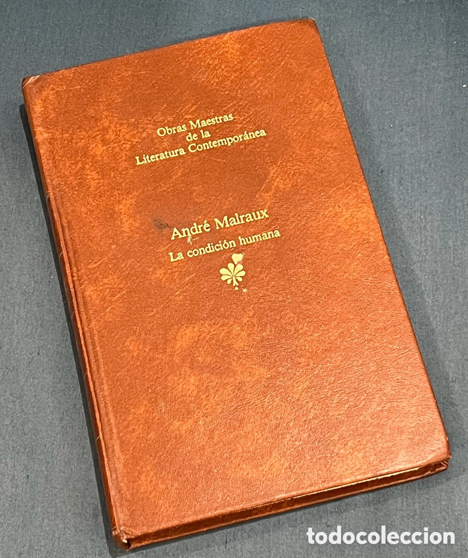 Libros de segunda mano: Libro. Andre Malraux. &ldquo;La condici&oacute;n humana&rdquo;. Obras Maestras de la Literatura Contempor&aacute;nea, 13.
