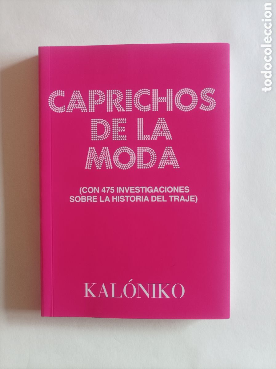 Livros em segunda m&atilde;o: Caprichos de la moda, con 475 investigaciones sobre la historia del traje. Kal&oacute;niko.