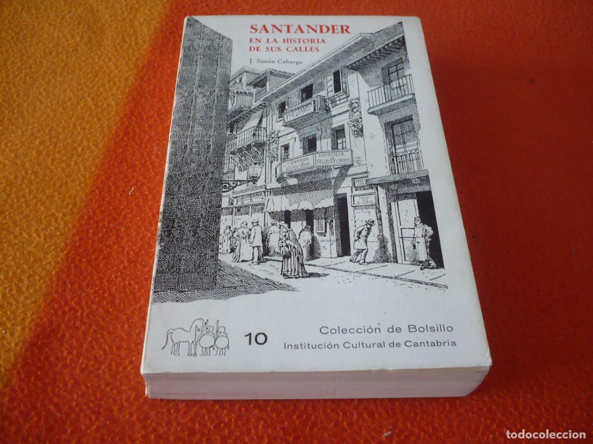 Libros de segunda mano: SANTANDER EN LA HISTORIA DE SUS CALLES ( J. SIMON CABARGA ) 1980 CANTABRIA