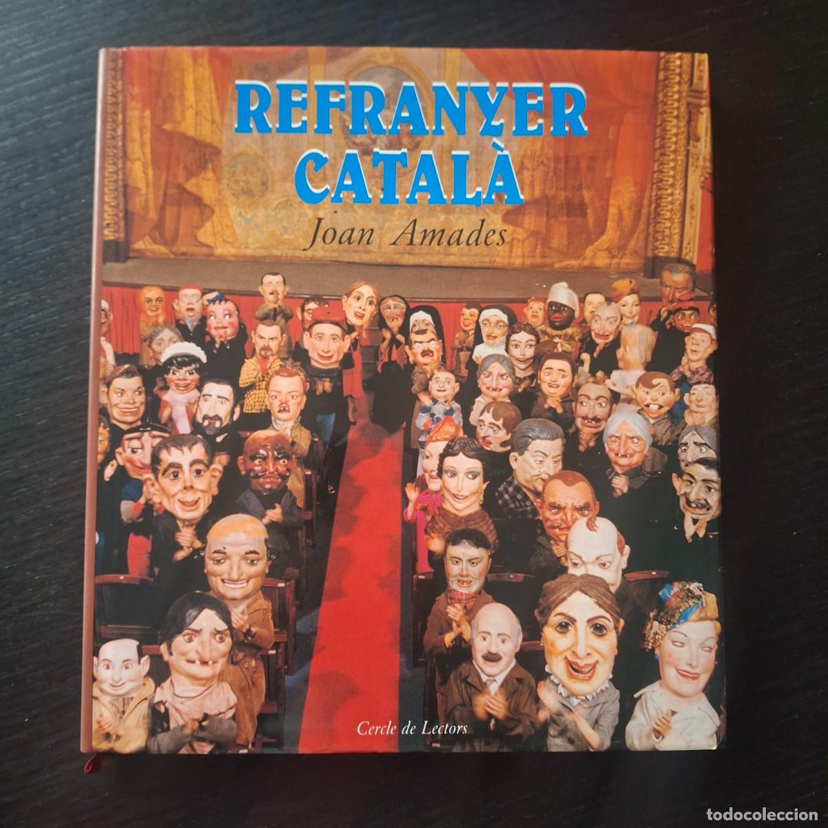 Libros de segunda mano: EL REFRANYER CATALA - JOAN AMADES - REFRANES EN CATALAN - LIBRO CIRCULO LECTORES 1989 - Foto 1