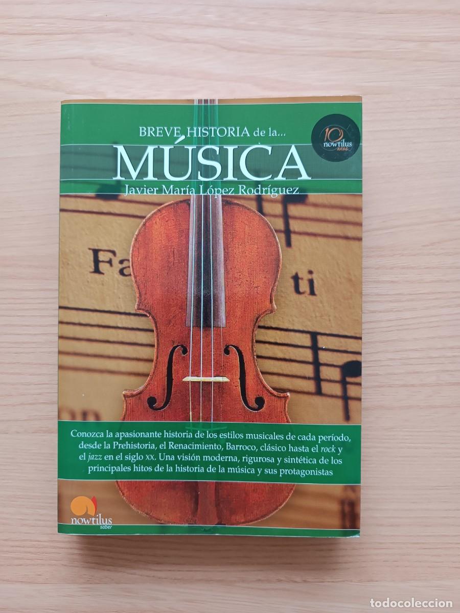 Second hand books: Breve historia de la... m&uacute;sica - Javier Mar&iacute;a L&oacute;pez Rodr&iacute;guez. Nowtilus