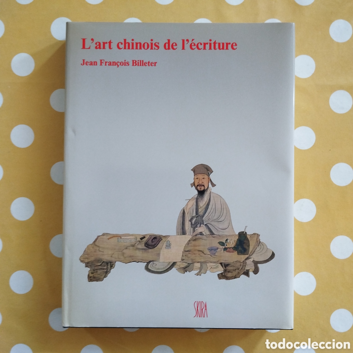 Livres d'occasion: L'ART CHINOIS DE L'ECRITURE JEAN FRAN&Ccedil;OIS BILLETER SKIRA