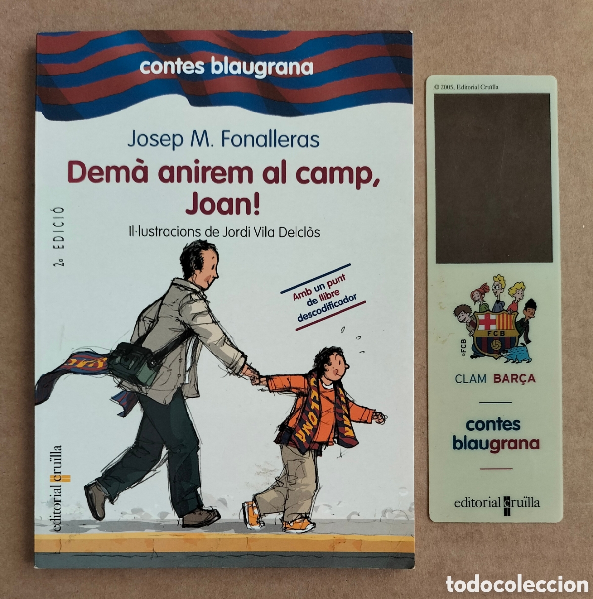 Libros de segunda mano: Dem&agrave; anirem al camp, Joan! Josep M Fonalleras. Contes blaugrana 1. Editorial Cru&iuml;lla, 2006. Llibre