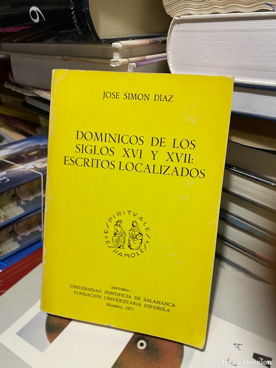 Libros de segunda mano: dominicos de los siglos xvi y xvii escritos localizados, jose Simon Diaz, edt. espiritualesespanoles