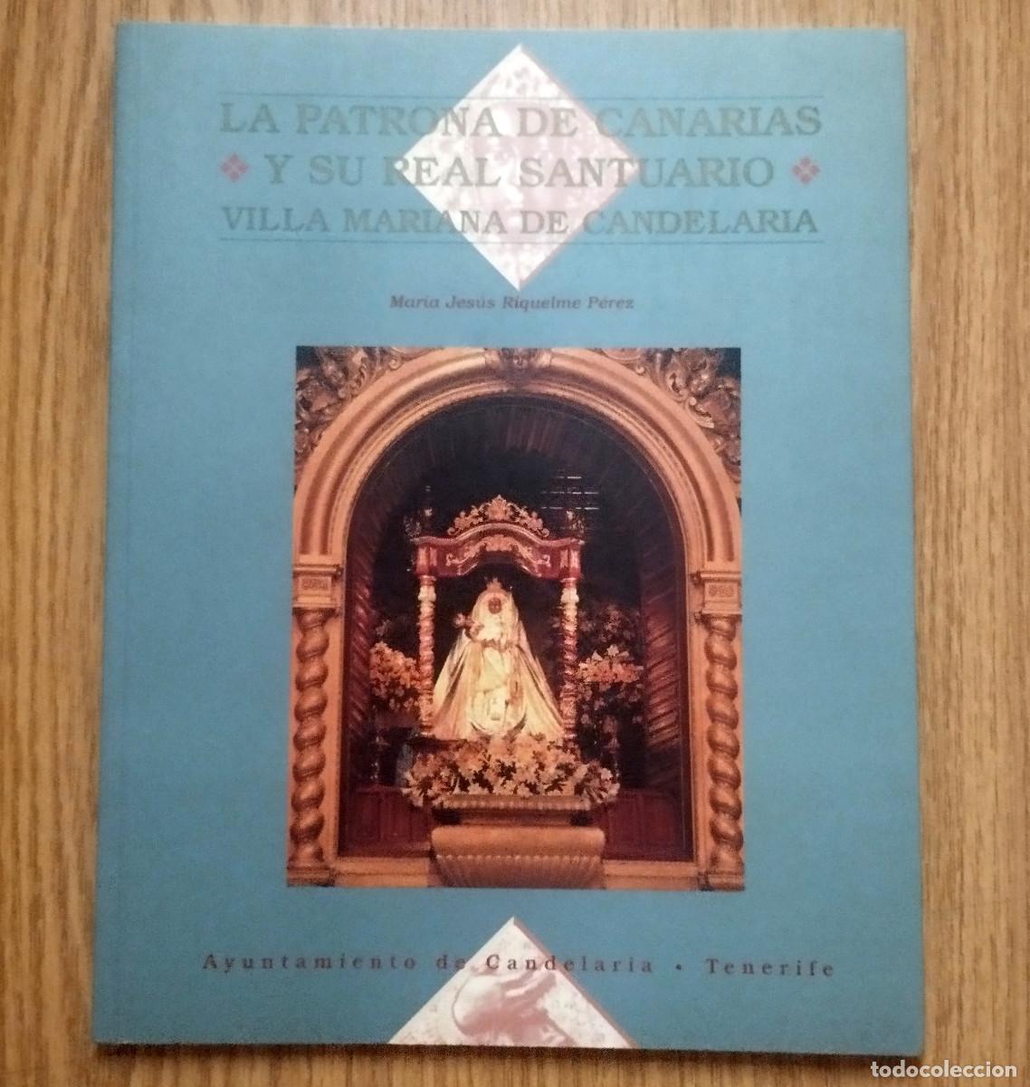 Libros de segunda mano: LA PATRONA DE CANARIAS Y SU REAL SANTUARIO - VILLA MARIANA DE CANDELARIA | Tenerife - Canarias